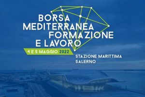 Ritorna la Borsa Mediterranea della Formazione e del Lavoro: 4 e 5 maggio alla Stazione Marittima di Salerno