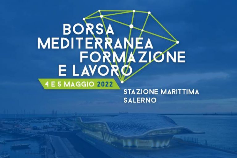 Ritorna la Borsa Mediterranea della Formazione e del Lavoro: 4 e 5 maggio alla Stazione Marittima di Salerno