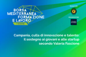 Campania, culla di innovazione e talento: il sostegno ai giovani e alle startup secondo Valeria Fascione